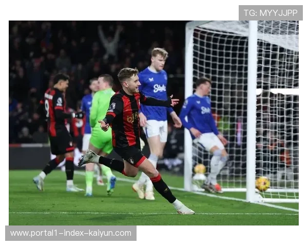 伯恩茅斯客场逆转埃弗顿 六轮不败展现高效转换与定位球威胁